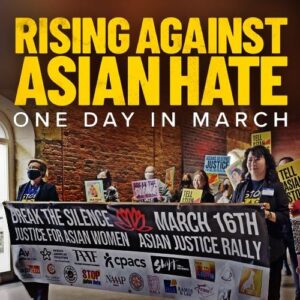 Rising Against Asian Hate: One Day in March. People holding protest signs