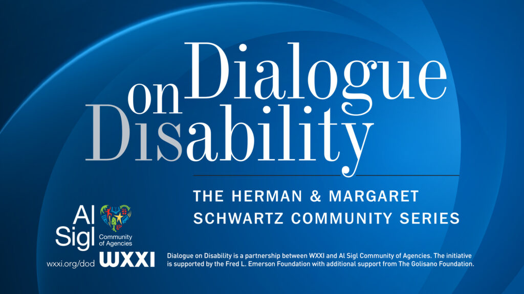 Blue background with white text that reads: Dialogue on Disability The Herman & Margaret Schwartz Community Series
