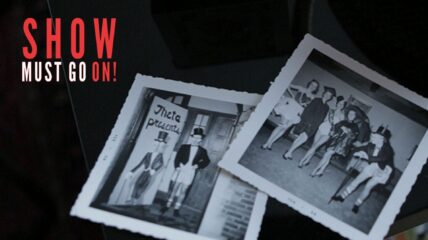 Show Must Go On! Title with two old style photos with 4 female and a male performer in costume pictured