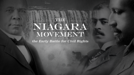 Niagara Movement The Early Movement for Civil Rights (Niagara Falls and Civil Rights Leaders pictured)
