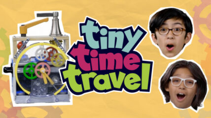 Tiny Time Travel with photos of homemade time machine and two boys looking amazed