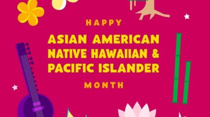 Asian American Native Hawaiian Pacific Islander Month