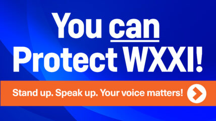 Blue background with white type that reads You can Protect WXXI!