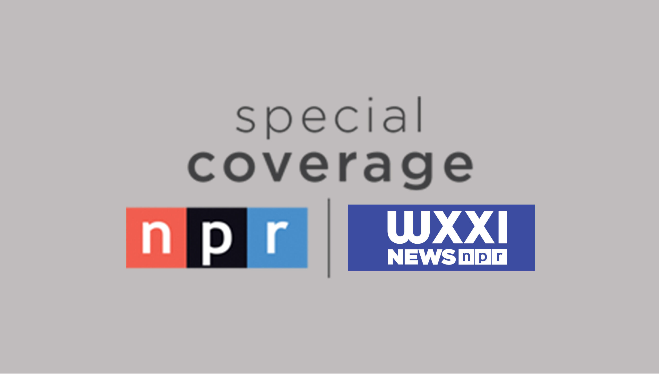 Black type reads: Special Coverage the NPR and WXXI News logos