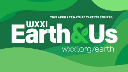 Light and dark green waves as a background with white type that reads: WXXI Earth & Us