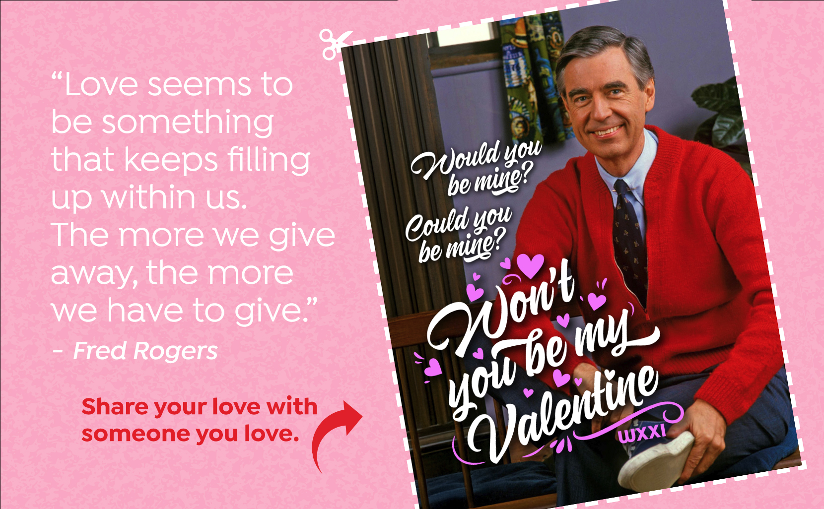 Mister Rogers wearing his iconic red sweater sitting in the entrance of his studio home. White type reads Would you be mine? Could you be mine. valentine card on a pink background.