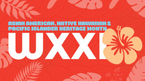 Red background with pink leaves. Copy in blue reads: Asian American, Native Hawaiian and Pacific Islander Heritage Month with the WXXI logo in white.