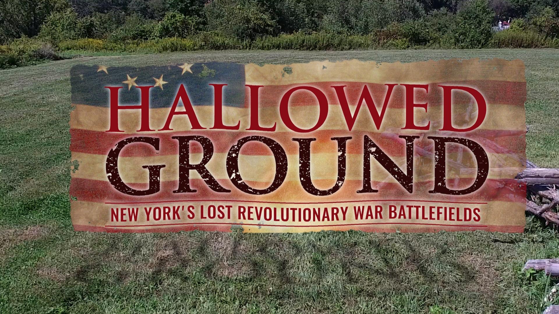 Hallowed Ground: New York's Lost Revolutionary War Battlefields