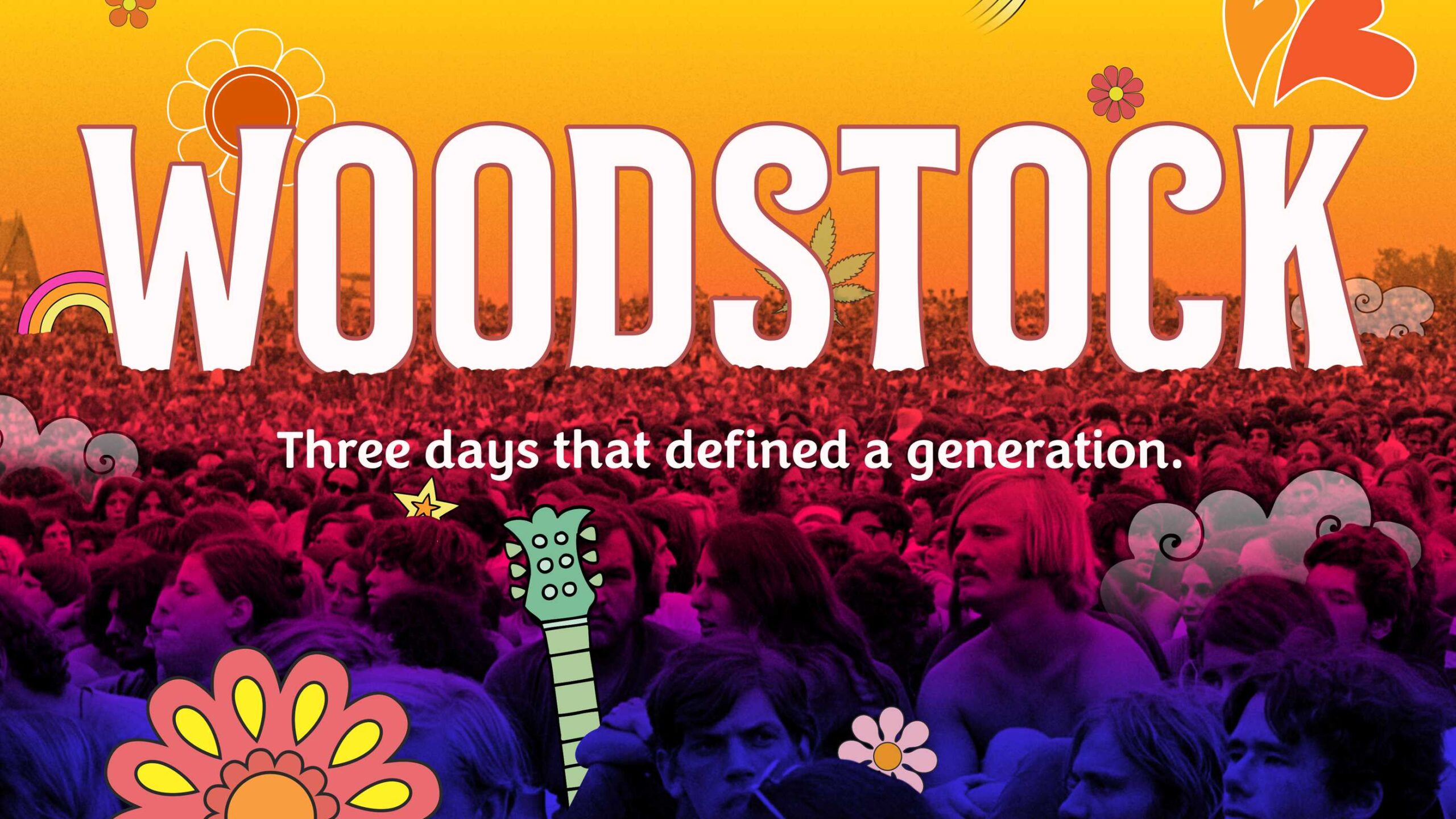 Background of a crowd of people outside at a concert venue. Copy over the image reads: Woodstock Three days that defined a generation.