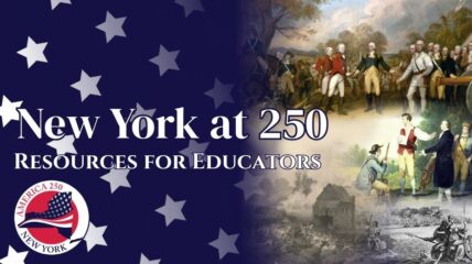 Consider The Source New York at 250 Resources for Educators