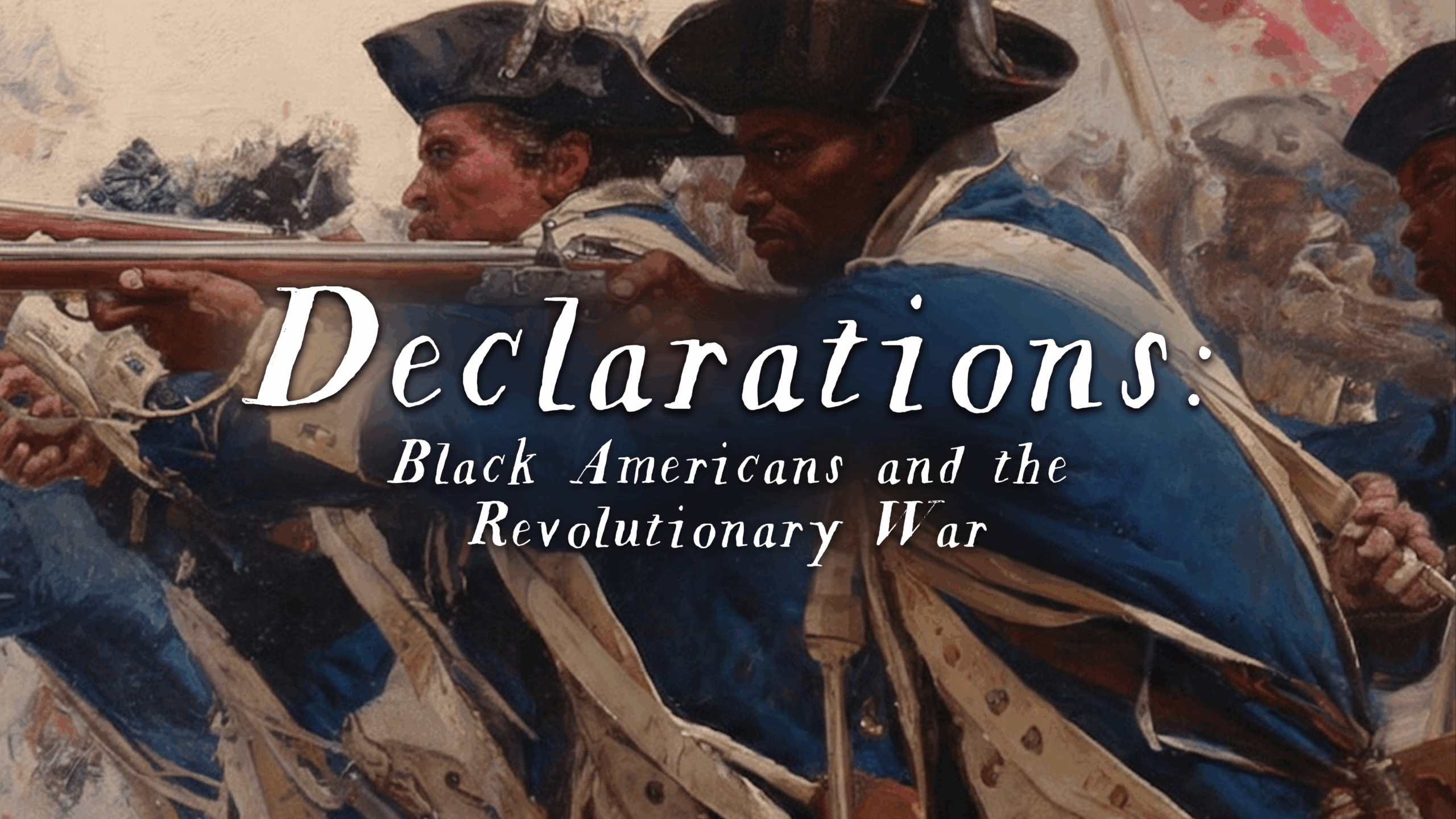 Declarations: Black Americans and the Revolutionary War